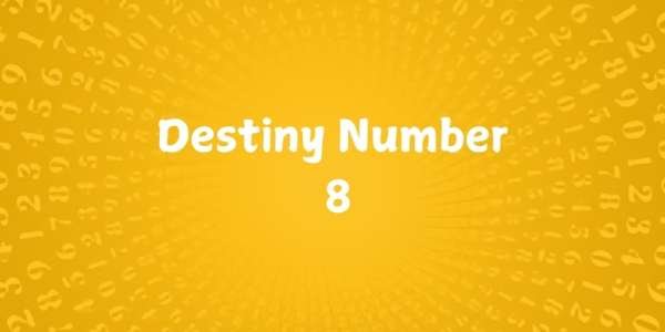 What is Destiny Number 8 Destiny Number 8