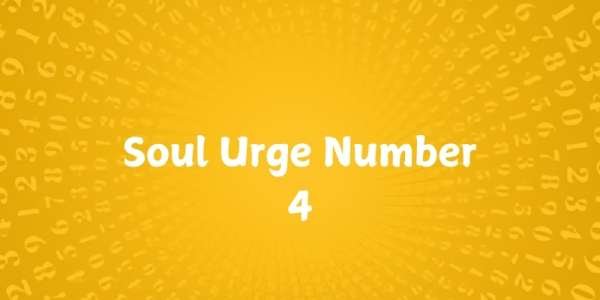 What is Soul Urge Number 4 Soul Urge Number 4
