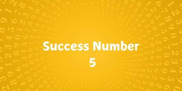 What is Success Number 5 Success Number 5